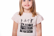 It's about progression, not perfection. Kids Top